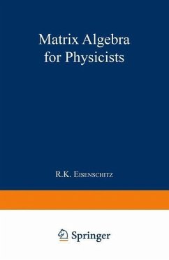 Matrix Algebra for Physicists (eBook, PDF) - Eisenschitz, Robert Karl