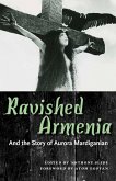 Ravished Armenia and the Story of Aurora Mardiganian (eBook, ePUB)
