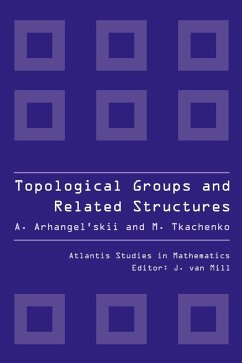 Topological Groups and Related Structures, An Introduction to Topological Algebra. (eBook, PDF) - Arhangel'skii, Alexander; Tkachenko, Mikhail