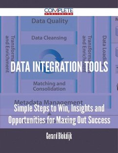 Cover Data Integration Tools - Simple Steps to Win, Insights and Opportunities for Maxing Out Success (eBook, ePUB)