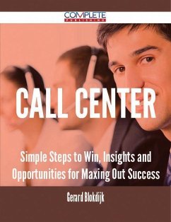 Call Center - Simple Steps to Win, Insights and Opportunities for Maxing Out Success (eBook, ePUB)