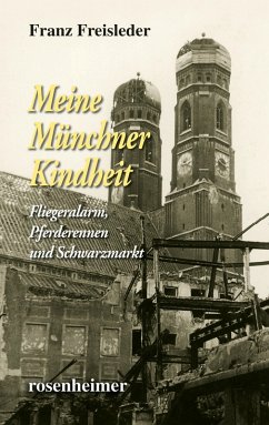 Meine Münchner Kindheit (eBook, ePUB) - Freisleder, Franz