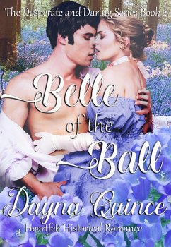 Belle of the Ball (Desperate and Daring Series, #2) (eBook, ePUB) - Quince, Dayna