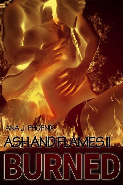 Burned (Ash and Flames, #2) (eBook, ePUB)