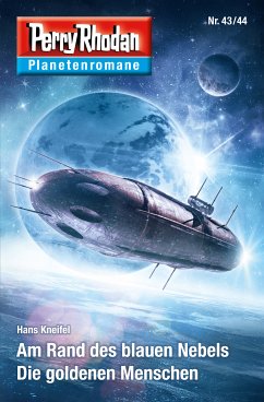 Am Rand des blauen Nebels / Die goldenen Menschen / Perry Rhodan - Planetenromane Bd.37 (eBook, ePUB) - Kneifel, Hans