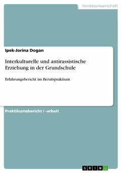 Interkulturelle und antirassistische Erziehung in der Grundschule (eBook, PDF) - Dogan, Ipek-Jorina