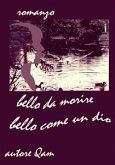 bello da morire. bello come un dio. (eBook, ePUB)