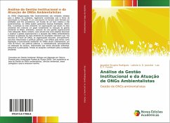 Análise da Gestão Institucional e da Atuação de ONGs Ambientalistas - Sicupira Rodrigues, Jaqueline;G. Jacovine, Laércio A.;F. Fontes, Luiz E.