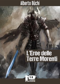 L'eroe delle terre morenti (eBook, ePUB) - Büchi, Alberto