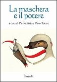 La maschera e il potere La maschera e il potere