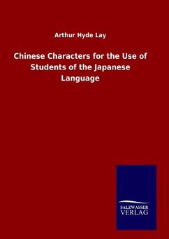 Chinese Characters for the Use of Students of the Japanese Language - Lay, Arthur Hyde