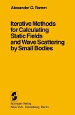 Iterative Methods for Calculating Static Fields and Wave Scattering by Small Bodies (eBook, PDF)
