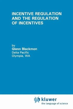 Incentive Regulation and the Regulation of Incentives (eBook, PDF) - Blackmon, Glenn