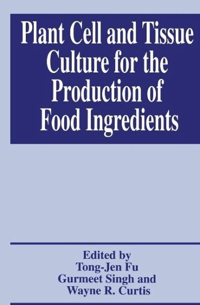 Plant Cell and Tissue Culture for the Production of Food Ingredients (eBook, PDF)