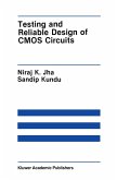 Testing and Reliable Design of CMOS Circuits (eBook, PDF)