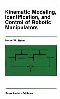 Kinematic Modeling, Identification, and Control of Robotic Manipulators (eBook, PDF) - Stone, Henry W.