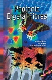 Photonic Crystal Fibres (eBook, PDF) - Bjarklev, Anders; Broeng, Jes; Sanchez Bjarklev, Araceli