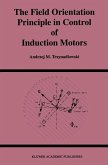 The Field Orientation Principle in Control of Induction Motors (eBook, PDF)