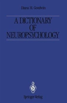 A Dictionary of Neuropsychology (eBook, PDF) - Goodwin, Diana M.