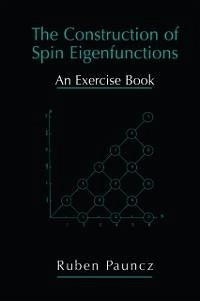 The Construction of Spin Eigenfunctions (eBook, PDF) - Pauncz, Ruben
