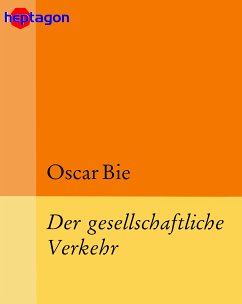 Der gesellschaftliche Verkehr (eBook, ePUB) - Bie, Oscar