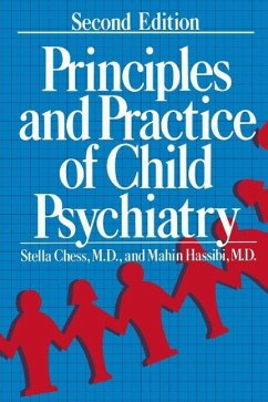 Principles and Practice of Child Psychiatry (eBook, PDF) - Chess, Stella; Hassibi, Mahin