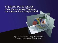 Stereotactic Atlas of the Macaca mulatta Thalamus and Adjacent Basal Ganglia Nuclei (eBook, PDF) - Ilinsky, Igor A.; Kultas-Ilinsky, Kristy; Knosp, Boyd