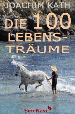 Die 100 Lebensträume - Kath, Joachim