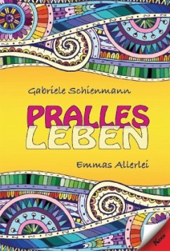 Pralles Leben - Schienmann, Gabriele