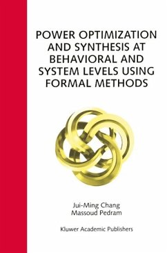 Power Optimization and Synthesis at Behavioral and System Levels Using Formal Methods (eBook, PDF) - Chang, Jui-Ming; Pedram, Massoud