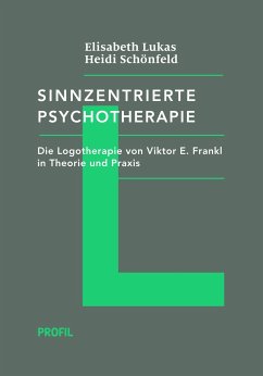 Sinnzentrierte Psychotherapie - Lukas, Elisabeth; Schönfeld, Heidi