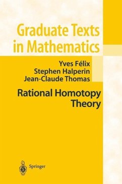 Rational Homotopy Theory (eBook, PDF) - Felix, Yves; Halperin, Stephen; Thomas, J. -C.