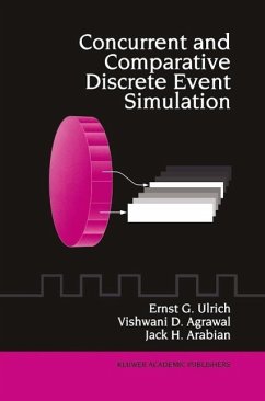 Concurrent and Comparative Discrete Event Simulation (eBook, PDF) - Ulrich, Ernst G.; Agrawal, Vishwani D.; Arabian, Jack H.