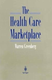 The Health Care Marketplace (eBook, PDF) - Greenberg, Warren
