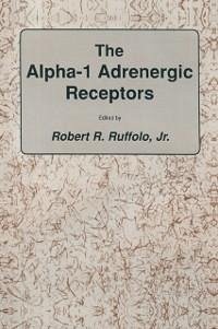 The alpha-1 Adrenergic Receptors (eBook, PDF) - Ruffolo, Jr.