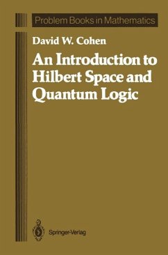 An Introduction to Hilbert Space and Quantum Logic (eBook, PDF) - Cohen, David W.