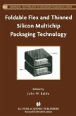 Foldable Flex and Thinned Silicon Multichip Packaging Technology (eBook, PDF)