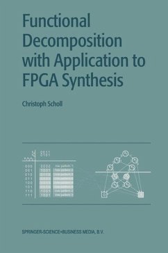 Functional Decomposition with Applications to FPGA Synthesis (eBook, PDF) - Scholl, Christoph