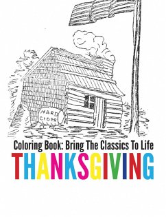 Thanksgiving Coloring Book - Bring The Classics To Life (eBook, ePUB)