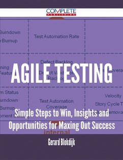Agile Testing - Simple Steps to Win, Insights and Opportunities for Maxing Out Success (eBook, ePUB)