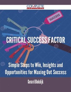 Cover Critical success factor - Simple Steps to Win, Insights and Opportunities for Maxing Out Success (eBook, ePUB)