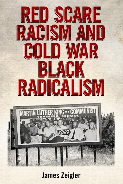 Red Scare Racism and Cold War Black Radicalism (eBook, ePUB) Red Scare Racism and Cold War Black Radicalism (eBook, ePUB)
