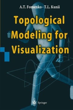 Topological Modeling for Visualization (eBook, PDF) - Fomenko, Anatolij T.; Kunii, Tosiyasu L.