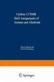 Carbon-13 NMR Shift Assignments of Amines and Alkaloids (eBook, PDF) Carbon-13 NMR Shift Assignments of Amines and Alkaloids (eBook, PDF)