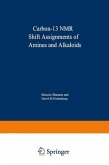 Carbon-13 NMR Shift Assignments of Amines and Alkaloids (eBook, PDF)
