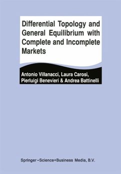 Differential Topology and General Equilibrium with Complete and Incomplete Markets (eBook, PDF) - Villanacci, Antonio; Carosi, Laura; Benevieri, Pierluigi; Battinelli, Andrea