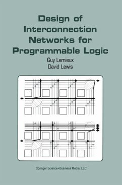 Design of Interconnection Networks for Programmable Logic (eBook, PDF) - Lemieux, Guy; Lewis, David