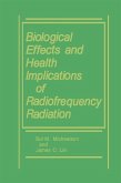 Biological Effects and Health Implications of Radiofrequency Radiation (eBook, PDF) Biological Effects and Health Implications of Radiofrequency Radiation (eBook, PDF)