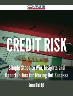 Credit Risk - Simple Steps to Win, Insights and Opportunities for Maxing Out Success (eBook, ePUB)