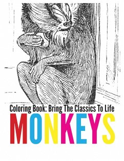 Monkeys Coloring Book - Bring The Classics To Life (eBook, ePUB)